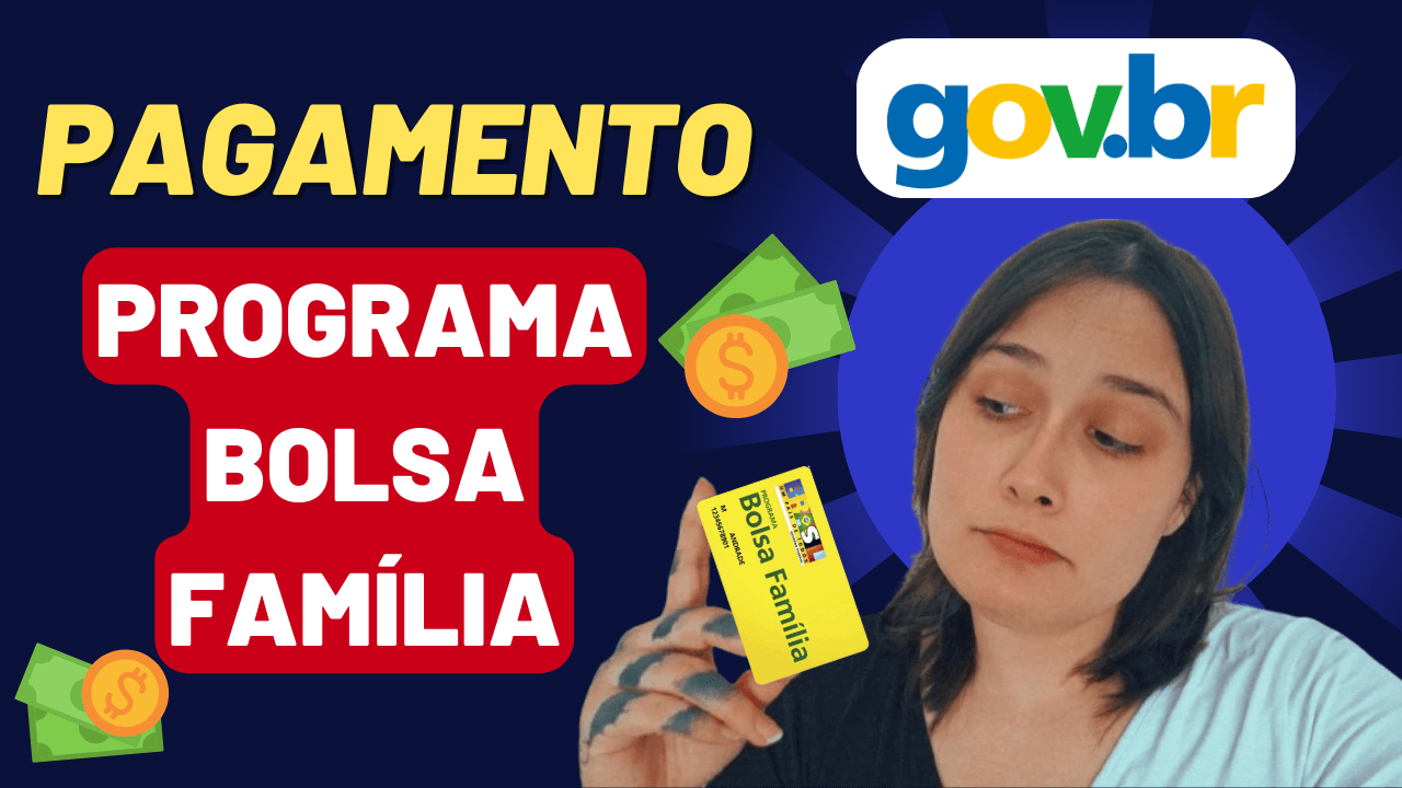 Pagamento do Bolsa Família – Como Funciona?