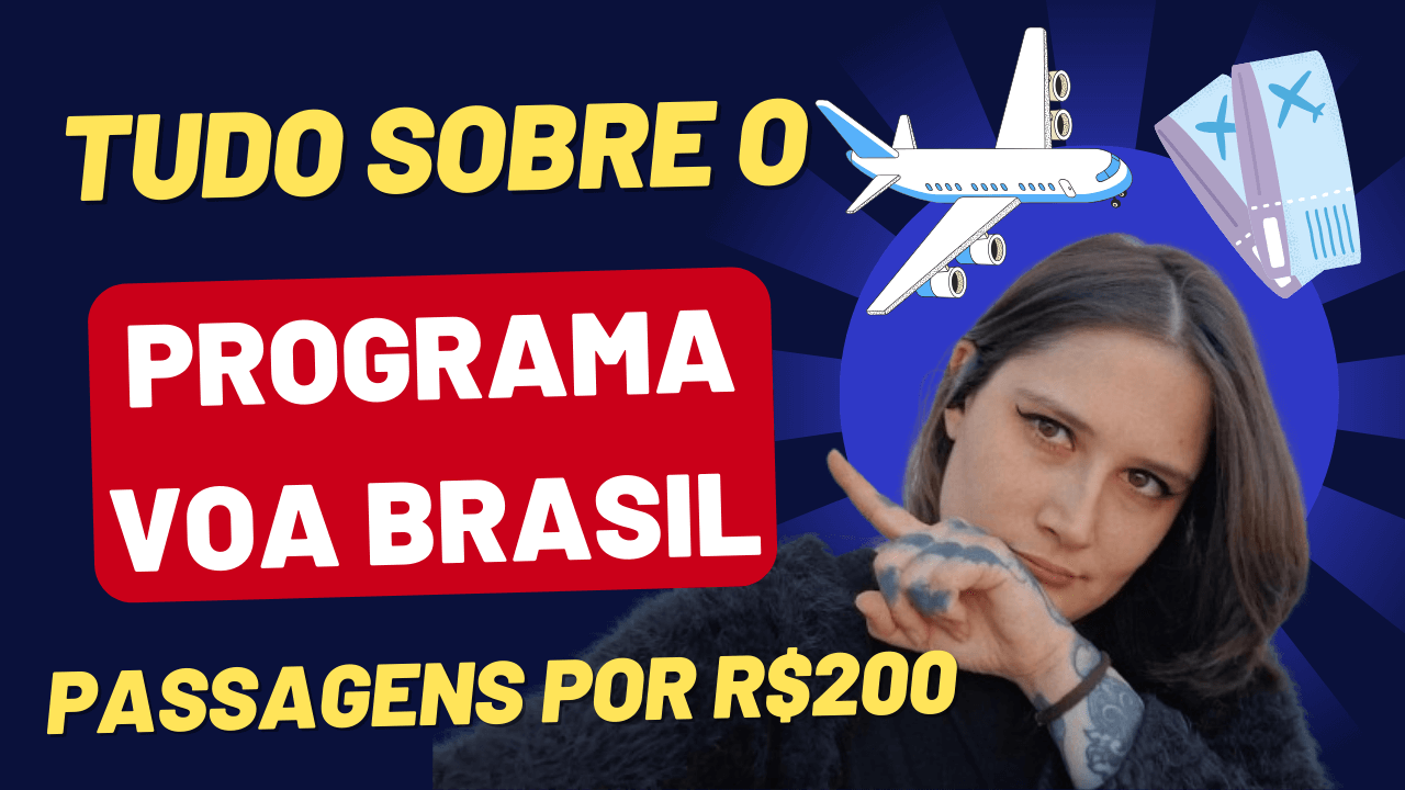 O Programa Voa Brasil Chegou: Passagens até R$ 200 reais ! Saiba Como