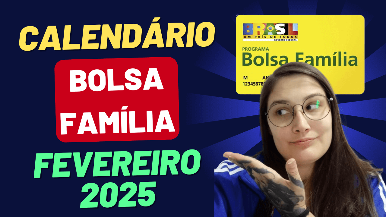 Calendário Bolsa Família Fevereiro de 2025 Atualizado: repasses tem início