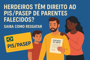 Herdeiros Podem Resgatar PIS/Pasep de Parentes Falecidos? Passo a Passo para Solicitar
